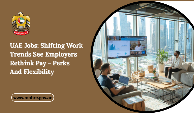 UAE Jobs: Shifting Work Trends See Employers Rethink Pay - Perks And Flexibility