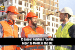 13 Labour Violations You Can Report to MoHRE in The UAE
