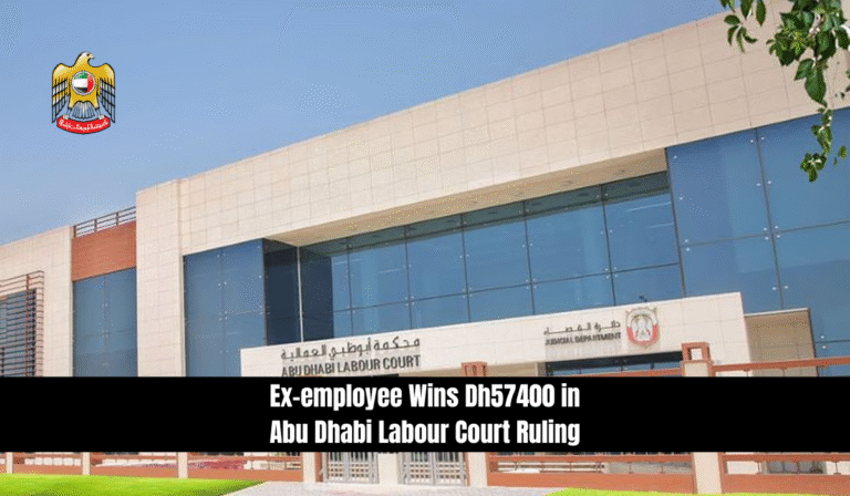 Ex-employee Wins Dh57400 in Abu Dhabi Labour Court Ruling