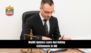 MoHRE Updates Leave And Holiday Entitlements in UAE