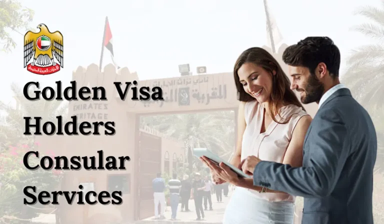 Golden Visa Holders Consular Services: UAE Golden Visa Benefits & Price