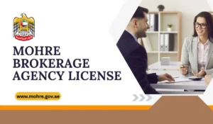 MOHRE Brokerage Agency License In UAE 2026: Requirements, Fees And Online Application