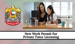 Mohre Issuance of New Work Permit For Private Tutor Licensing UAE 2026: Complete Guide To Online Process